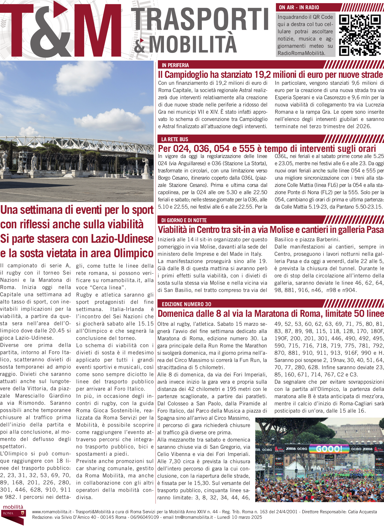 Una settimana di eventi per lo sport con riflessi anche sulla viabilità Si parte stasera con Lazio-Udinese e la sosta vietata in area Olimpico