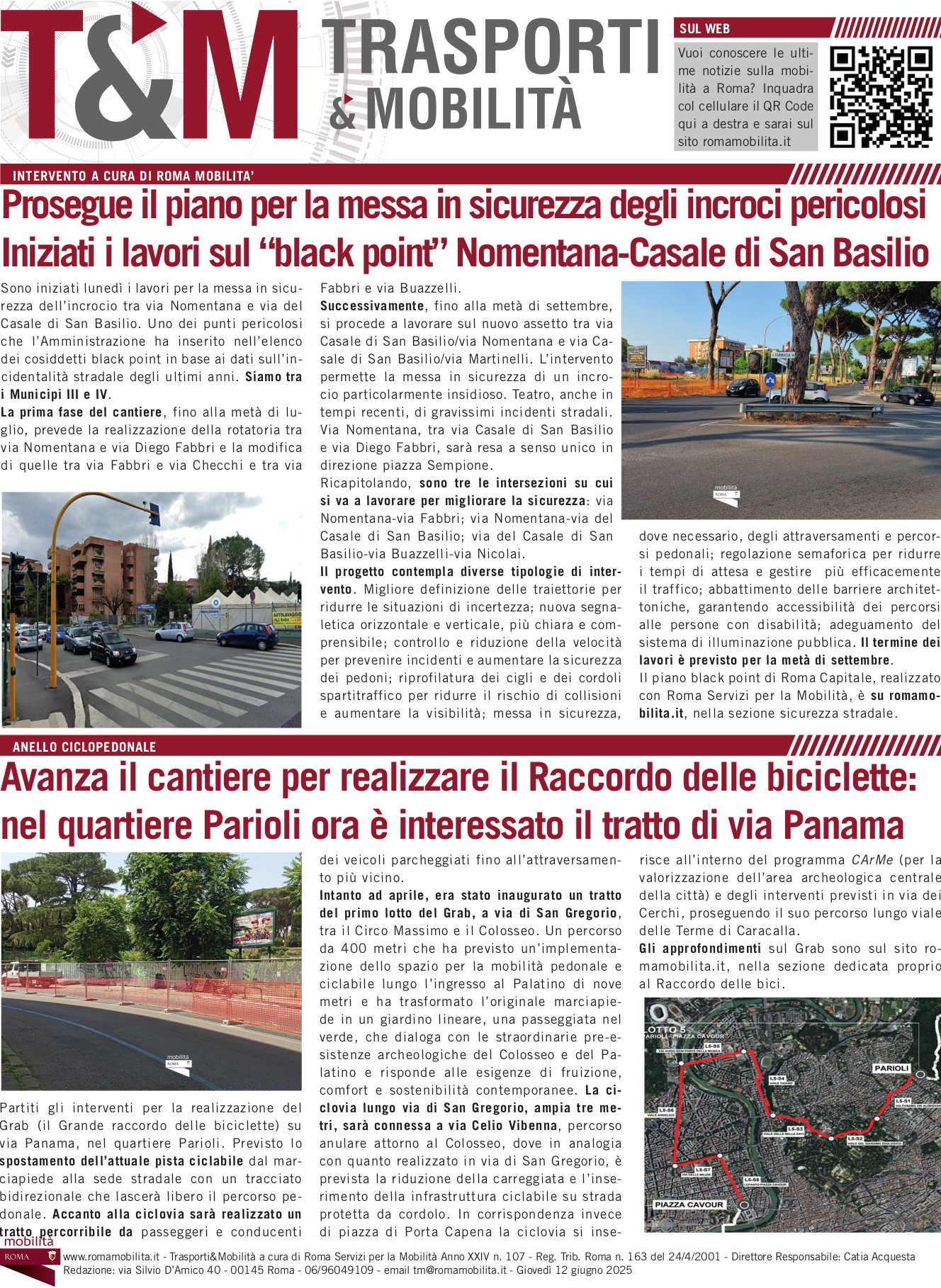 Prosegue il piano per la messa in sicurezza degli incroci pericolosi Iniziati i lavori sul “black point” Nomentana-Casale di San Basilio